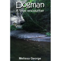 Dogman, a True Encounter