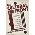 The Cultural Front: The Laboring of American Culture in the Twentieth Century
