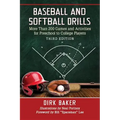 Baseball and Softball Drills: More Than 200 Games and Activities for Preschool to College Players, 3D Ed.