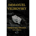 Oedipus and Akhnaton: Myth and History