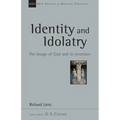 Identity and Idolatry: The Image of God and Its Inversion