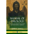 Manual of Theology: A Treatise of Christian Doctrine, The Eight Books, Complete (Hardcover)