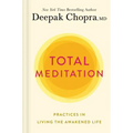 Total Meditation: Practices in Living the Awakened Life