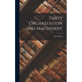Party Organization and Machinery