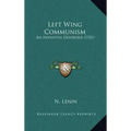 Left Wing Communism: An Infantile Disorder (1921)