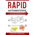 Rapid Automations: The 5 Simple Steps to Building Fast and Efficient Excel-Based Processes, Even if You Have Zero Tech Skills!