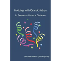 Holidays With Grandchildren: In Person or From a Distance