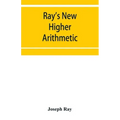 Ray's New higher arithmetic: a revised edition of the Higher arithmetic