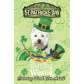 St Patricks Day Coloring Book For Adult: Lucky Westie Dog Leprechaun Shamrock An Adult Coloring Books St Patrick for Kids, Adults with Beautiful Irish
