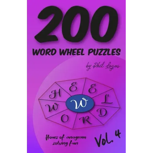 200 Word Wheel Puzzles: Vol. 4