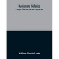 Numismata Hellenica: A Catalogue Of Greek Coins; With Notes, A Map, And Index