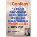 I Confess: 12 Things Your Advisors Will NOT Tell You ... But I will