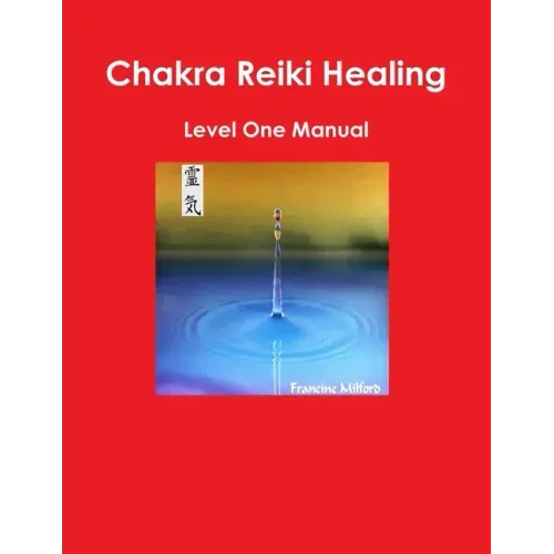 Chakra Reiki Healing Level One Manual