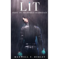 LiT: Part 4 - Begrimed Harridan (Hardback)