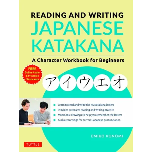 Reading and Writing Japanese Katakana: A Character Workbook for Beginners (Audio Download & Printable Flash Cards)