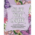 Color Your Career: An Adult Coloring Book with Positive Career Affirmations