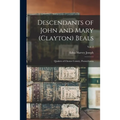 Descendants of John and Mary (Clayton) Beals: Quakers of Chester County, Pennsylvania; Vol. 2