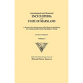Genealogical and Memorial Encyclopedia of the State of Maryland. a Record of the Achievements of Her People in the Making of a Commonwealth and the Fo