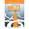 La Predicación Bíblica Transformadora