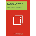 Economic Theory In Retrospect: Irwin Series In Economics