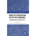 Conflict Resolution After the Pandemic: Building Peace, Pursuing Justice