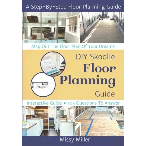 DIY Skoolie Floor Planning: A Step-By-Step Guide to Maximizing Your Living Space