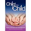 Child of My Child: Poems and Stories for Grandparents