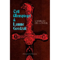 Tyll Ulenspiegel & Lamme Goedzak (Historischer Roman): Legende von ihren heroischen und ruhmreichen Abenteuern im Lande Flandern und anderen Orts
