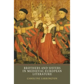 Brothers and Sisters in Medieval European Literature