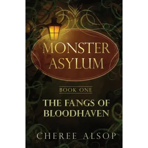 The Monster Asylum Series Book 1: The Fangs of Bloodhaven