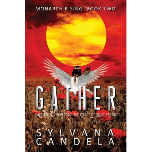 Gather: A House Divided Against Itself Cannot Stand