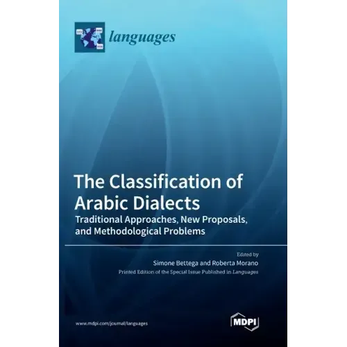 The Classification of Arabic Dialects: Traditional Approaches, New Proposals, and Methodological Problems