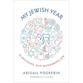 My Jewish Year: 18 Holidays, One Wondering Jew