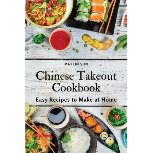 Chinese Takeout Cookbook: Easy Recipes to Make at Home