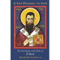 A Life Pleasing to God: The Spirituality of the Rules of Saint Basil Volume 189
