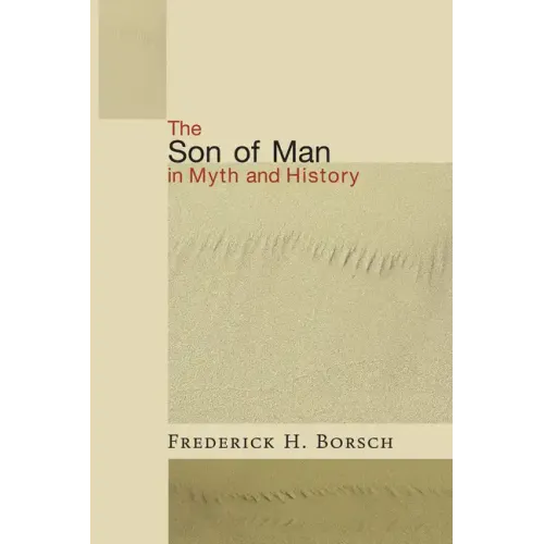 The Son of Man in Myth and History
