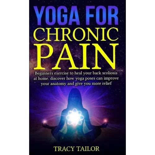 yoga for chronic pain: beginners exercise to heal your back scoliosis at home. discover how yoga poses can improve your anatomy and give you