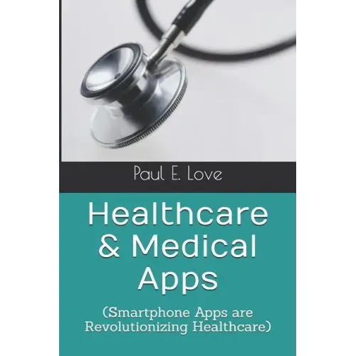 Healthcare & Medical Apps: (Smartphone Apps are Revolutionizing Healthcare)