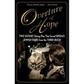 Overture of Hope: Two Sisters' Daring Plan That Saved Opera's Jewish Stars from the Third Reich