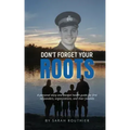 Don't Forget Your ROOTS