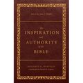 The Inspiration and Authority of the Bible: Revised and Enhanced