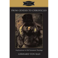 From Genesis to Chronicles: Explorations in Old Testament Theology