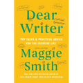 Dear Writer: Pep Talks & Practical Advice for the Creative Life
