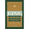 Ling: The Rise, Fall, and Return of a Texas Titan