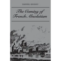 The Coming of French Absolutism: The Struggle for Tax Reform in the Province of Dauphin� 1540-1640