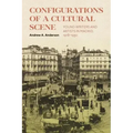 Configurations of a Cultural Scene: Young Writers and Artists in Madrid, 1918-1930 Volume 6