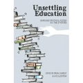 Unsettling Education: Searching for Ethical Footing in a Time of Reform
