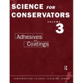 The Science for Conservators Series: Volume 3: Adhesives and Coatings