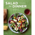 Salad for Dinner: Complete Meals for All Seasons