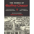 The Works of Geoffrey Chaucer: The William Morris Kelmscott Chaucer with Illustrations by Edward Burne-Jones